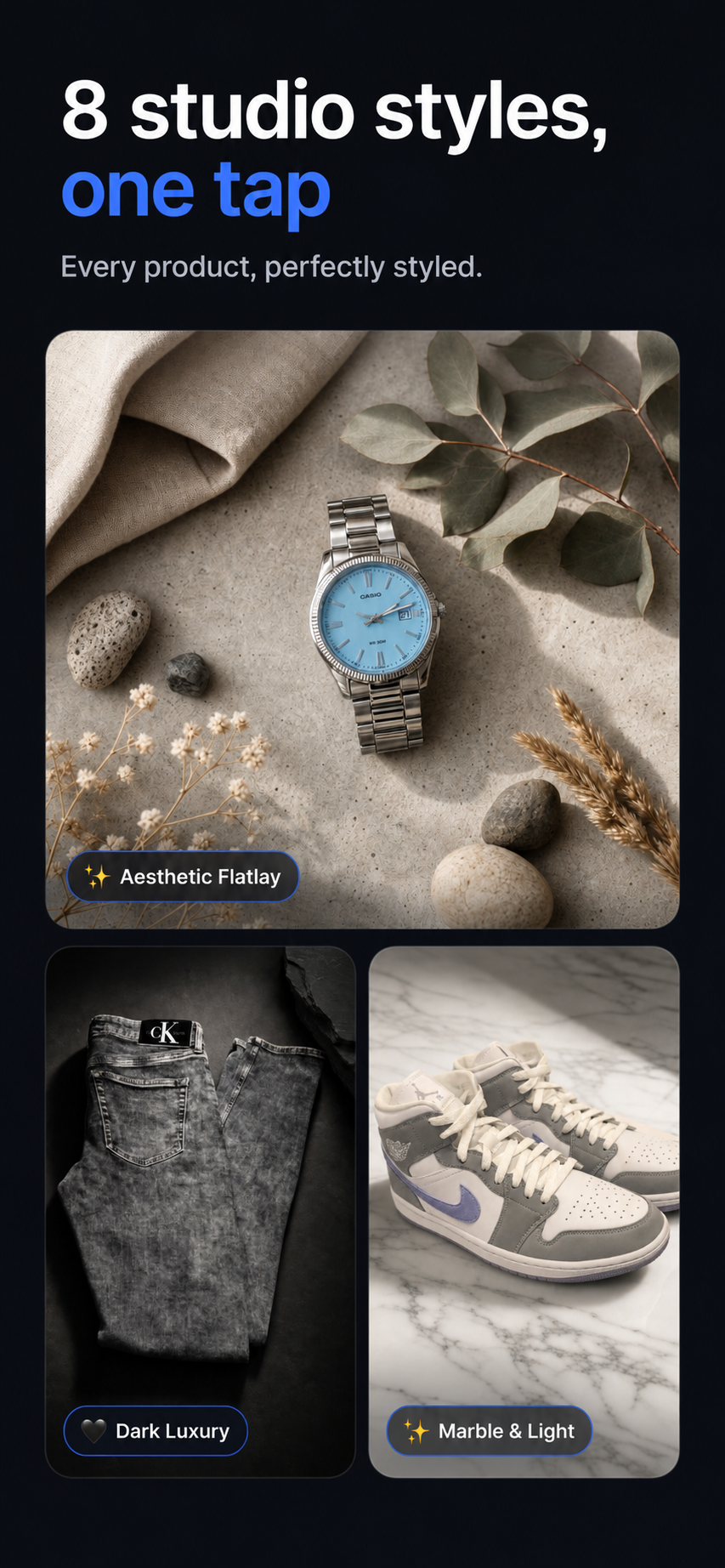 8 studio styles — one tap
